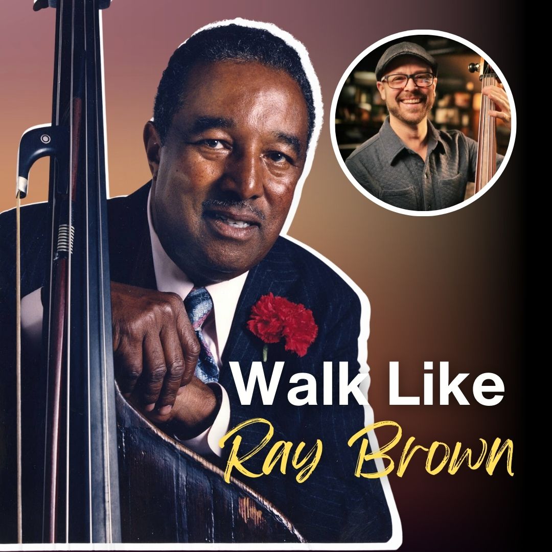 Walk Like Ray Brown